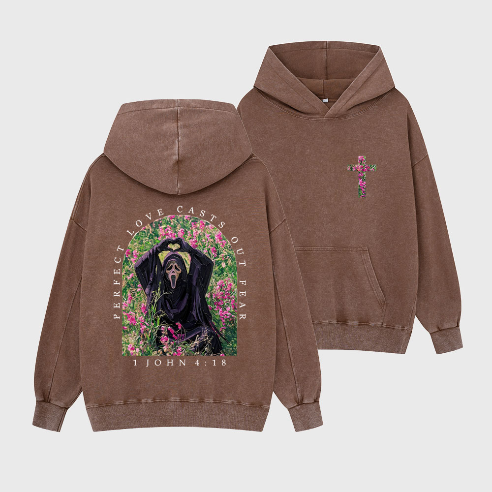 Perfect Love Casts Out Fear Christian Washed Hoodie