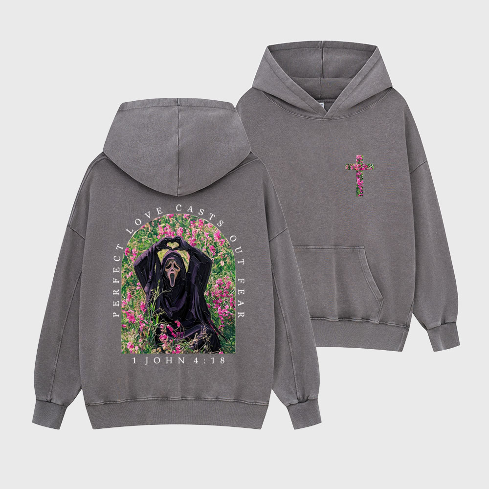 Perfect Love Casts Out Fear Christian Washed Hoodie