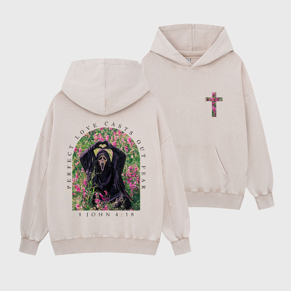 Perfect Love Casts Out Fear Christian Washed Hoodie