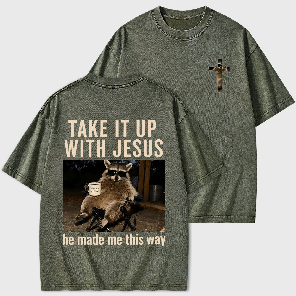 Take It Up With Jesus Christian Washed T-Shirt