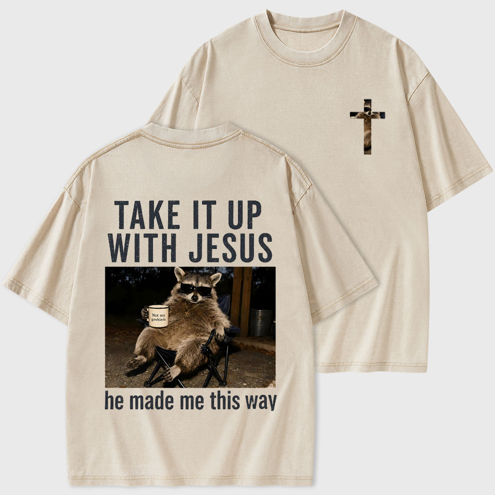 Take It Up With Jesus Christian Washed T-Shirt