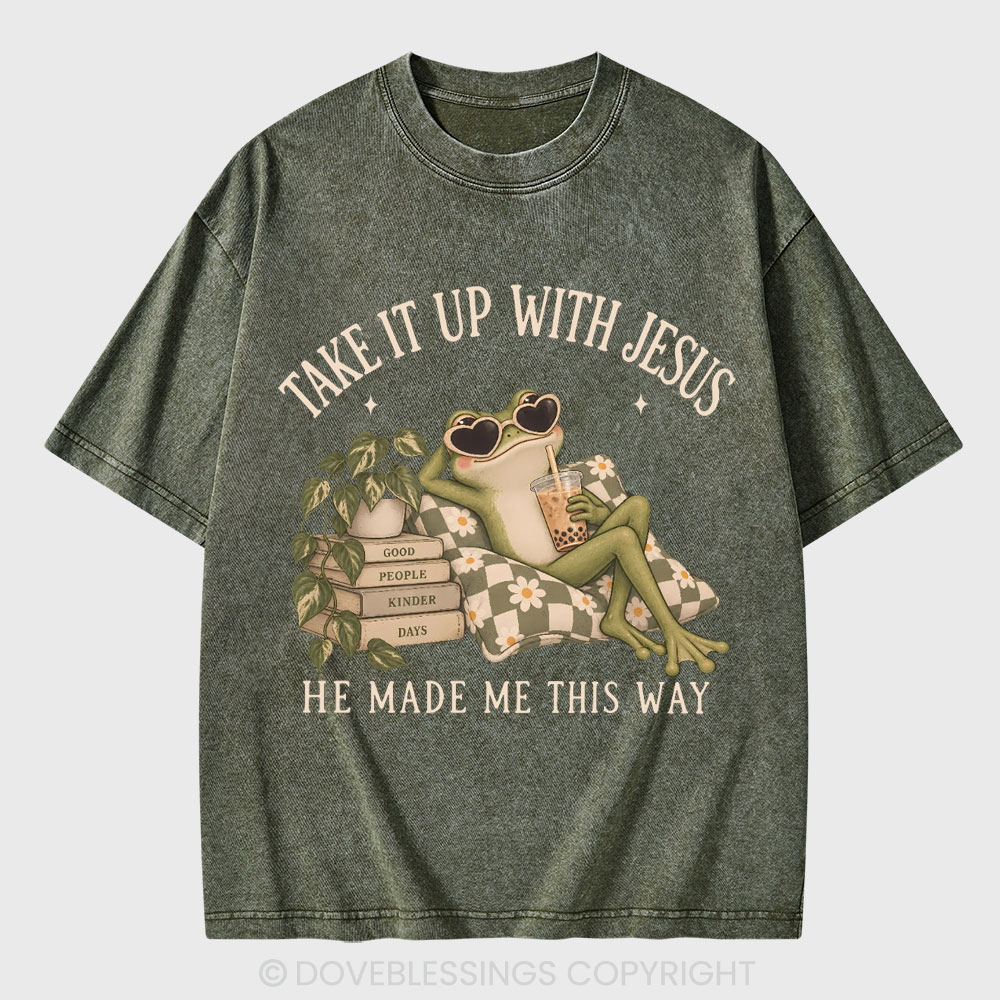Take It Up With Jesus Christian Washed T-Shirt