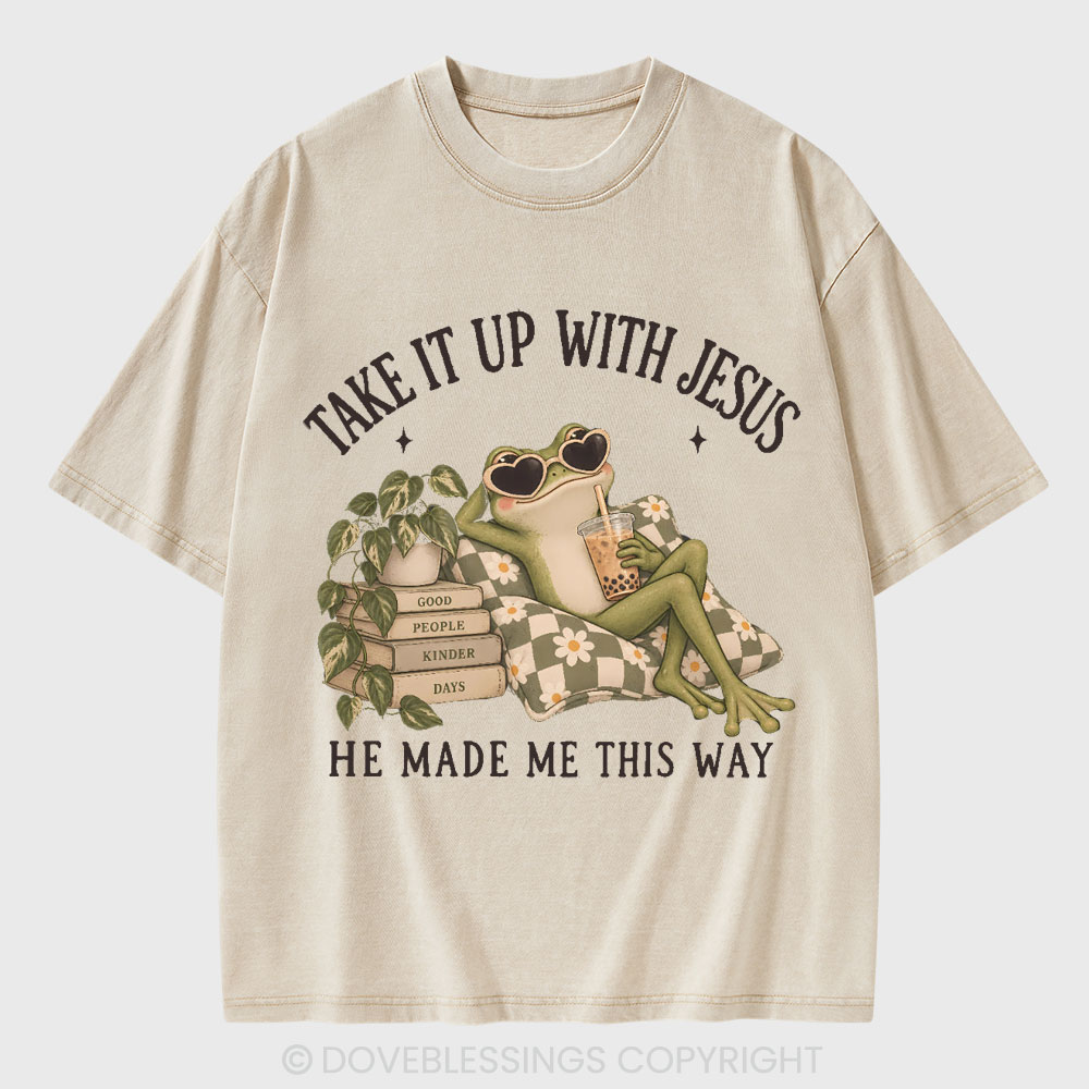 Take It Up With Jesus Christian Washed T-Shirt