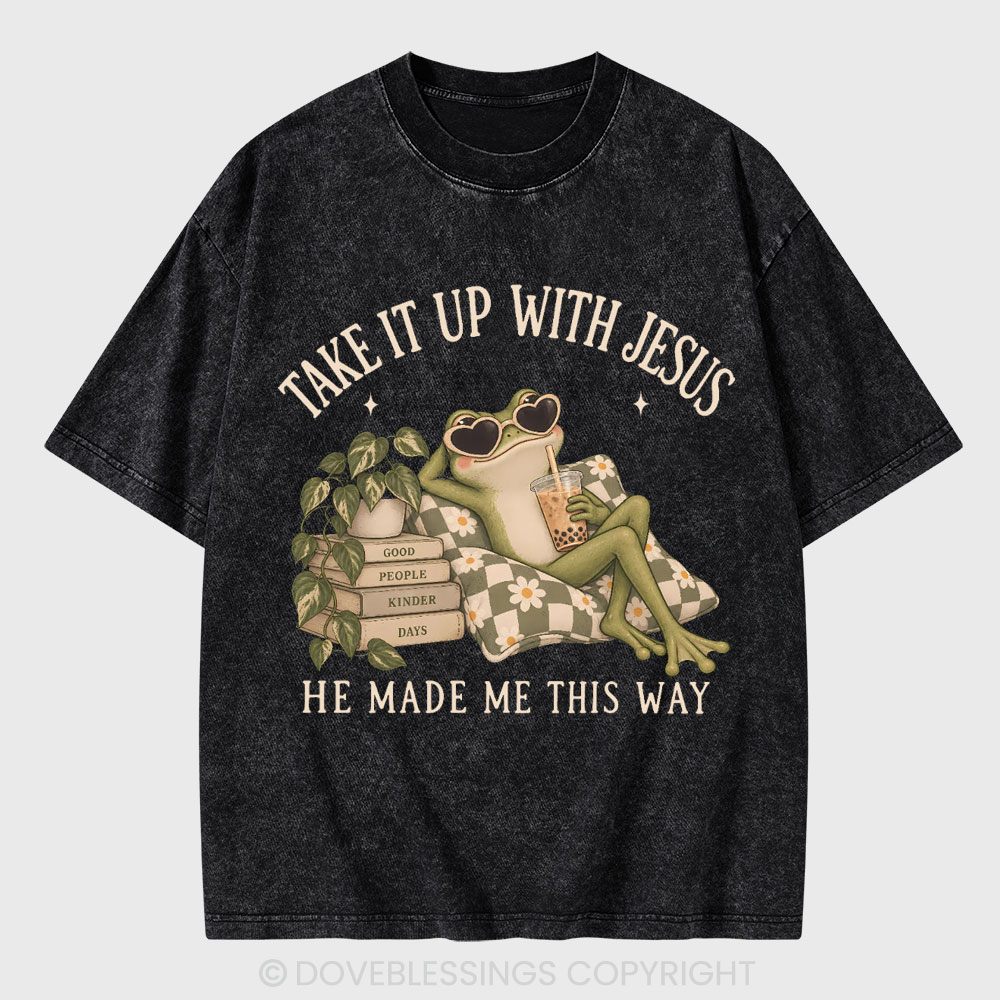Take It Up With Jesus Christian Washed T-Shirt