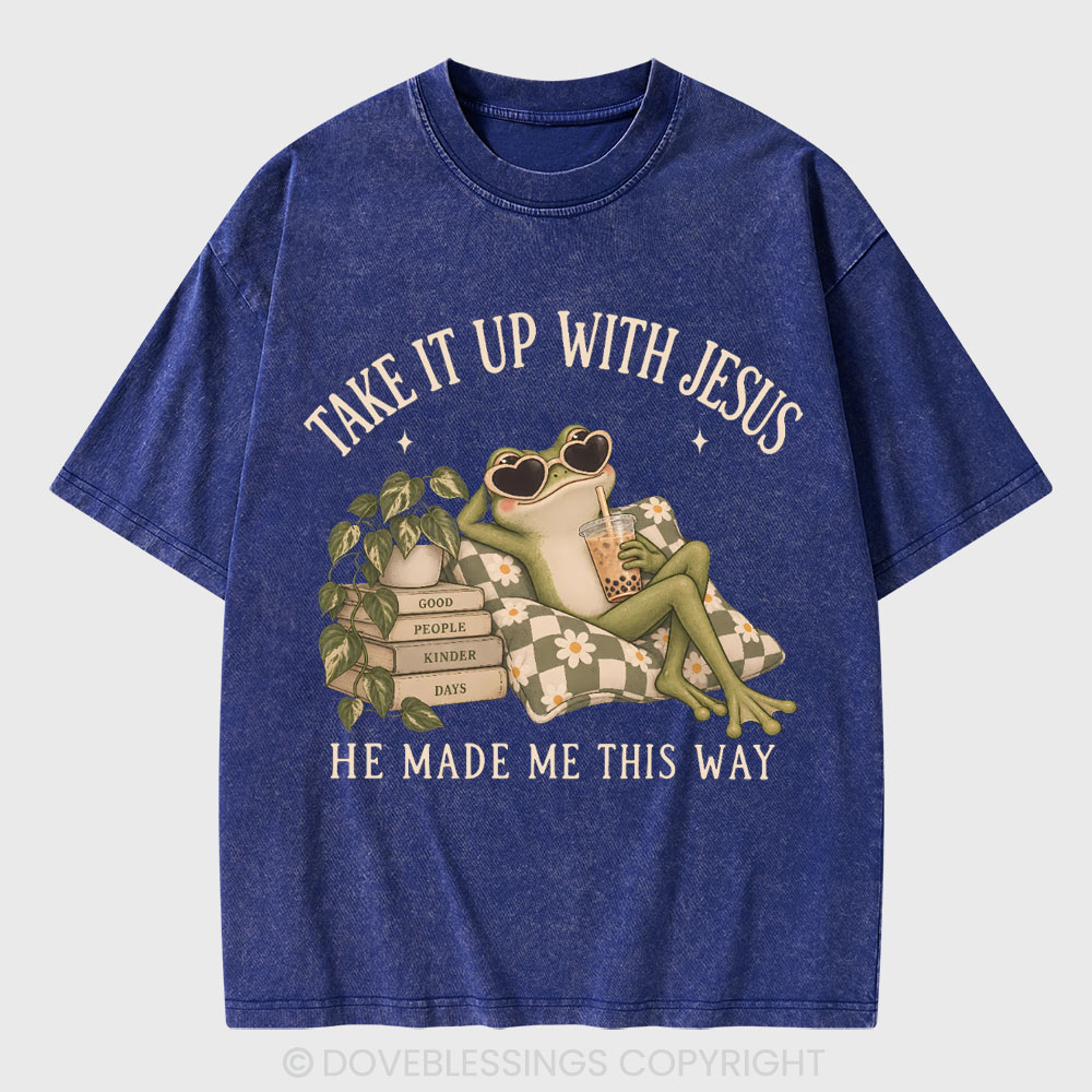 Take It Up With Jesus Christian Washed T-Shirt