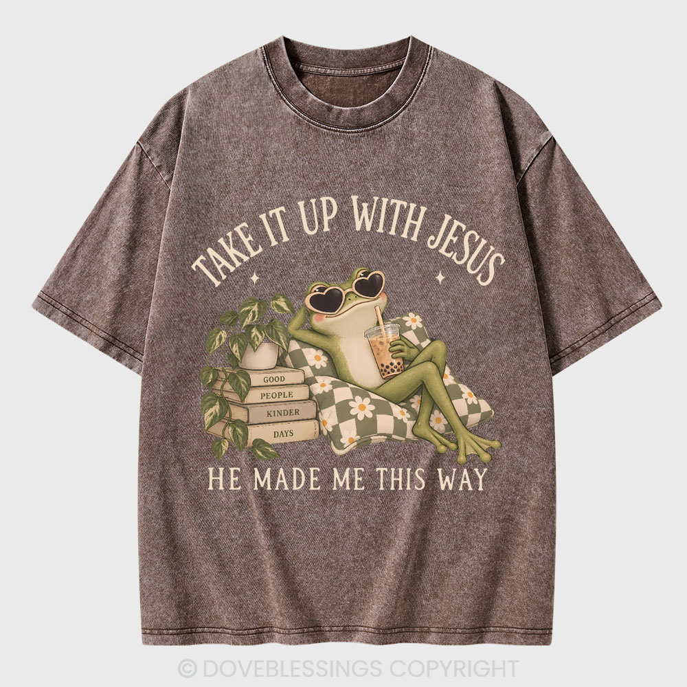 Take It Up With Jesus Christian Washed T-Shirt