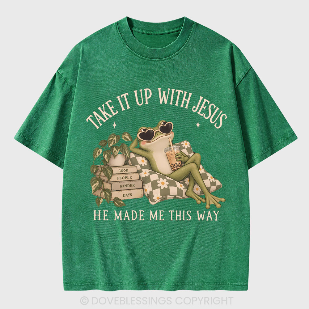 Take It Up With Jesus Christian Washed T-Shirt