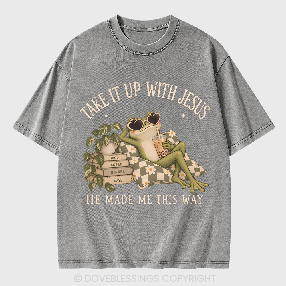 Take It Up With Jesus Christian Washed T-Shirt