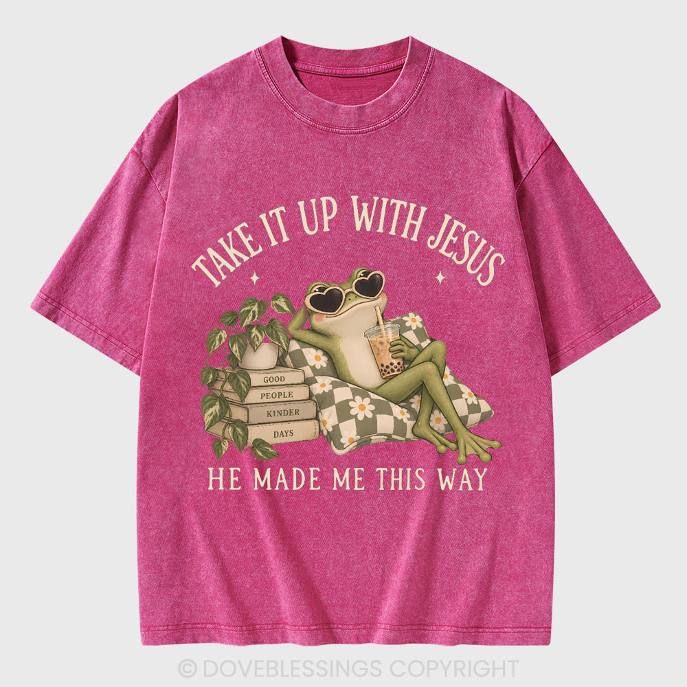Take It Up With Jesus Christian Washed T-Shirt