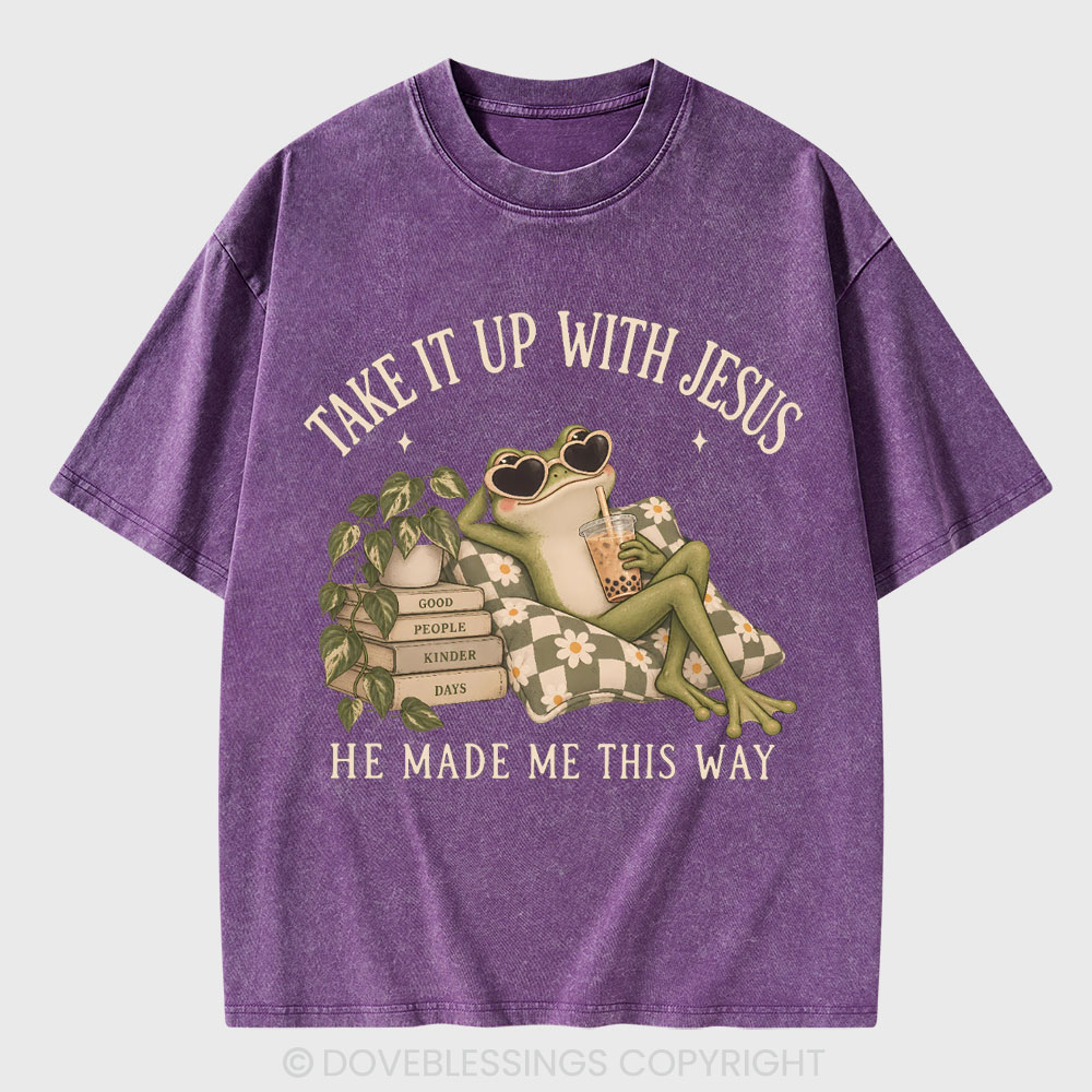 Take It Up With Jesus Christian Washed T-Shirt