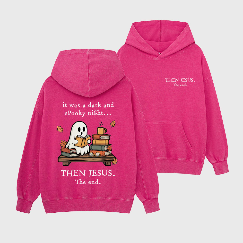 Then Jesus The End Christian Washed Hoodie