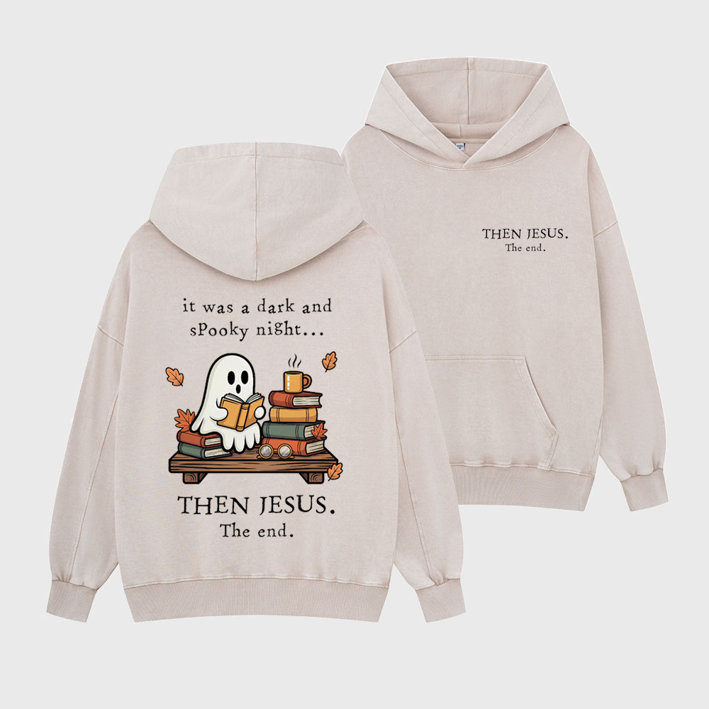 Then Jesus The End Christian Washed Hoodie