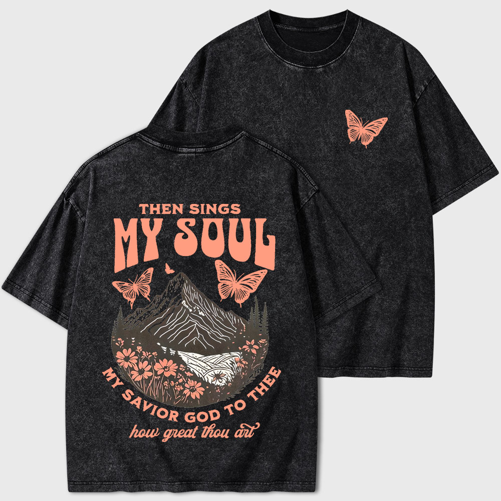 Then Sings My Soul Christian Washed T-Shirt