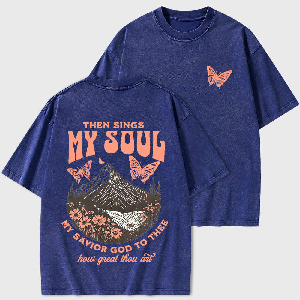 Then Sings My Soul Christian Washed T-Shirt
