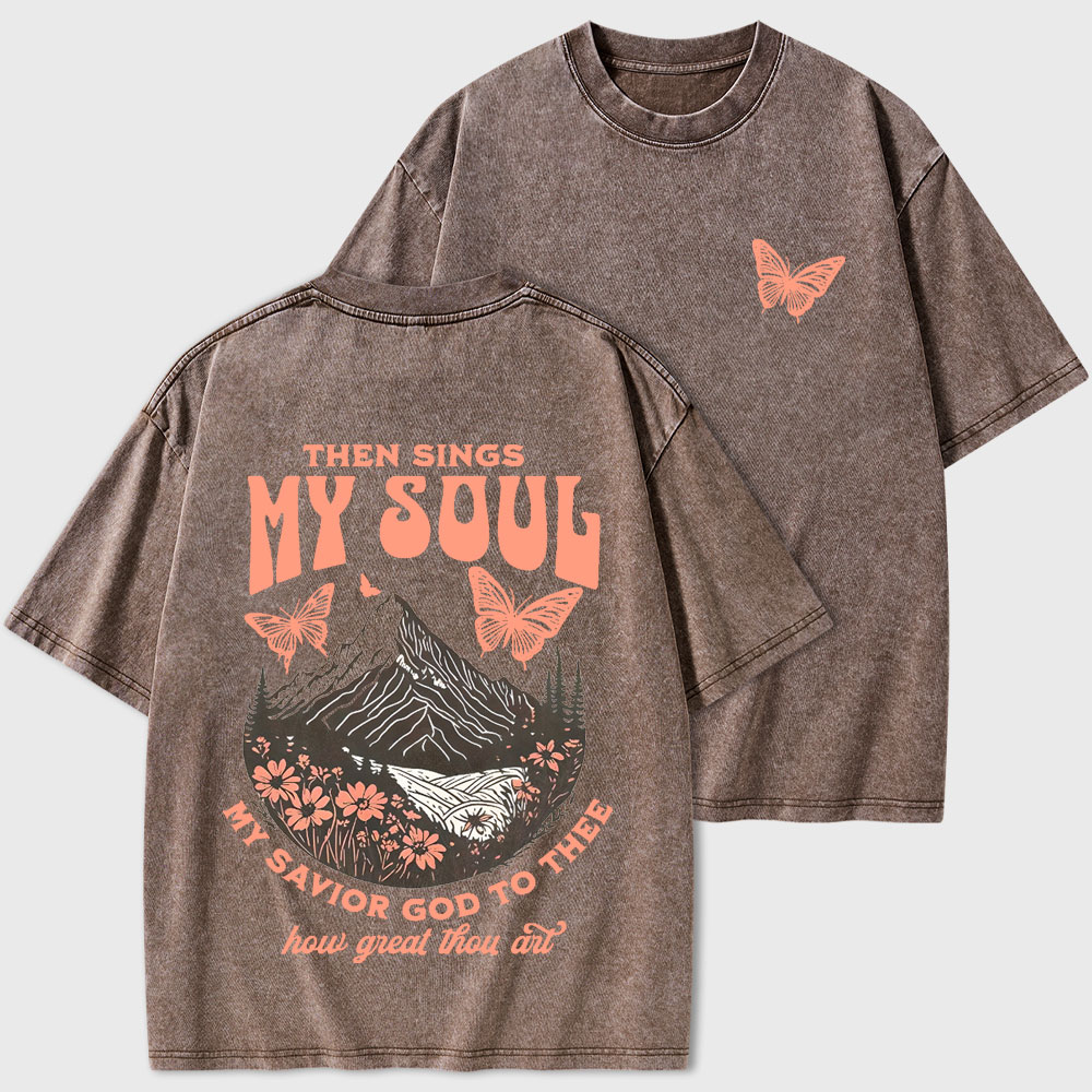 Then Sings My Soul Christian Washed T-Shirt