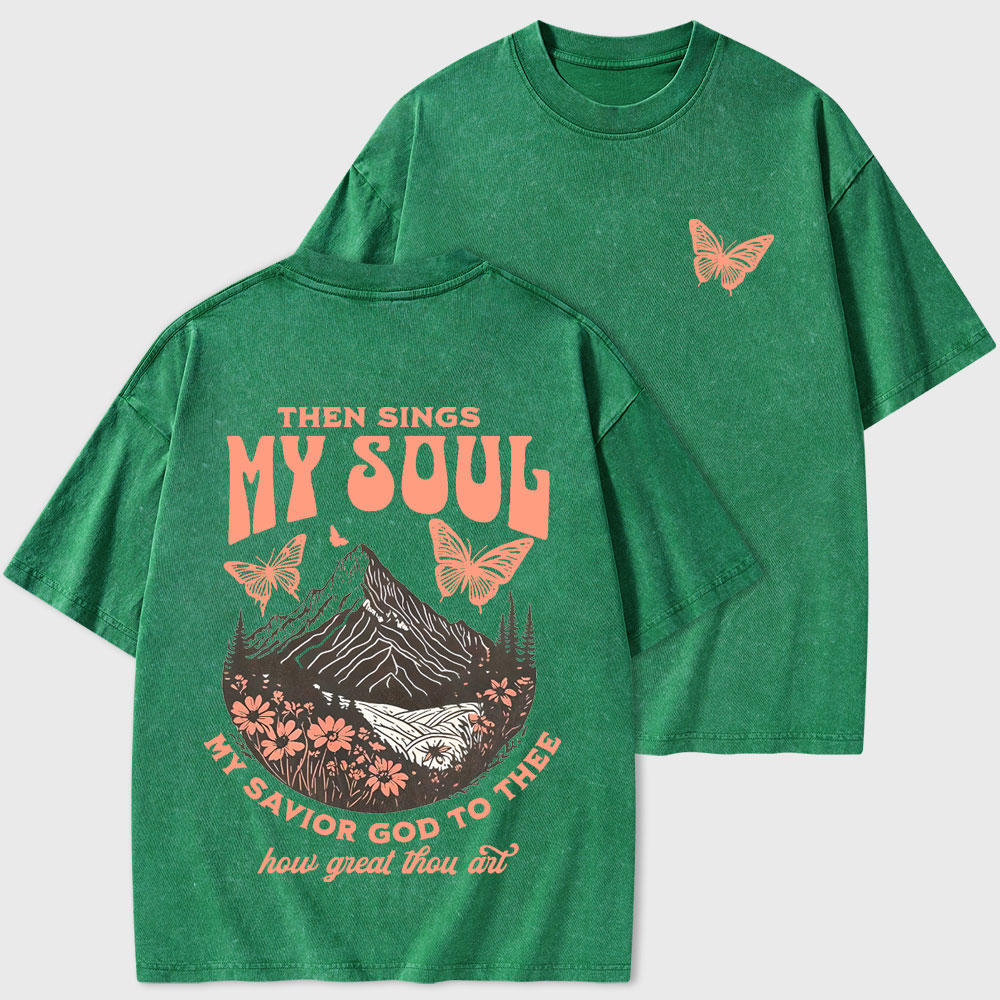 Then Sings My Soul Christian Washed T-Shirt
