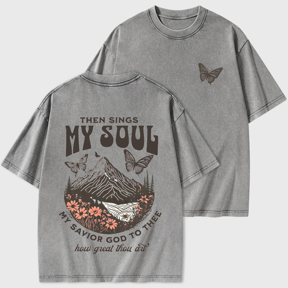 Then Sings My Soul Christian Washed T-Shirt