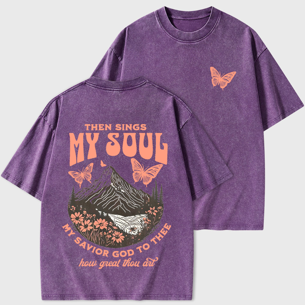 Then Sings My Soul Christian Washed T-Shirt