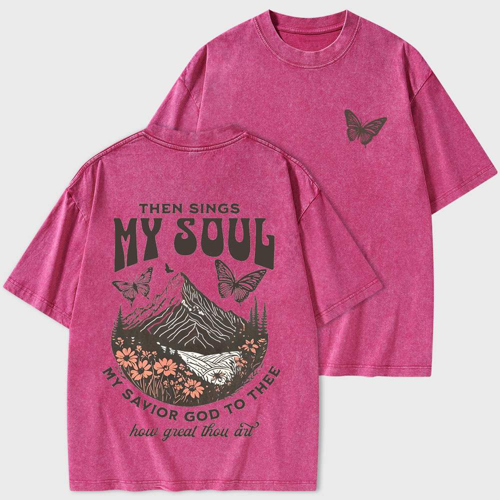 Then Sings My Soul Christian Washed T-Shirt