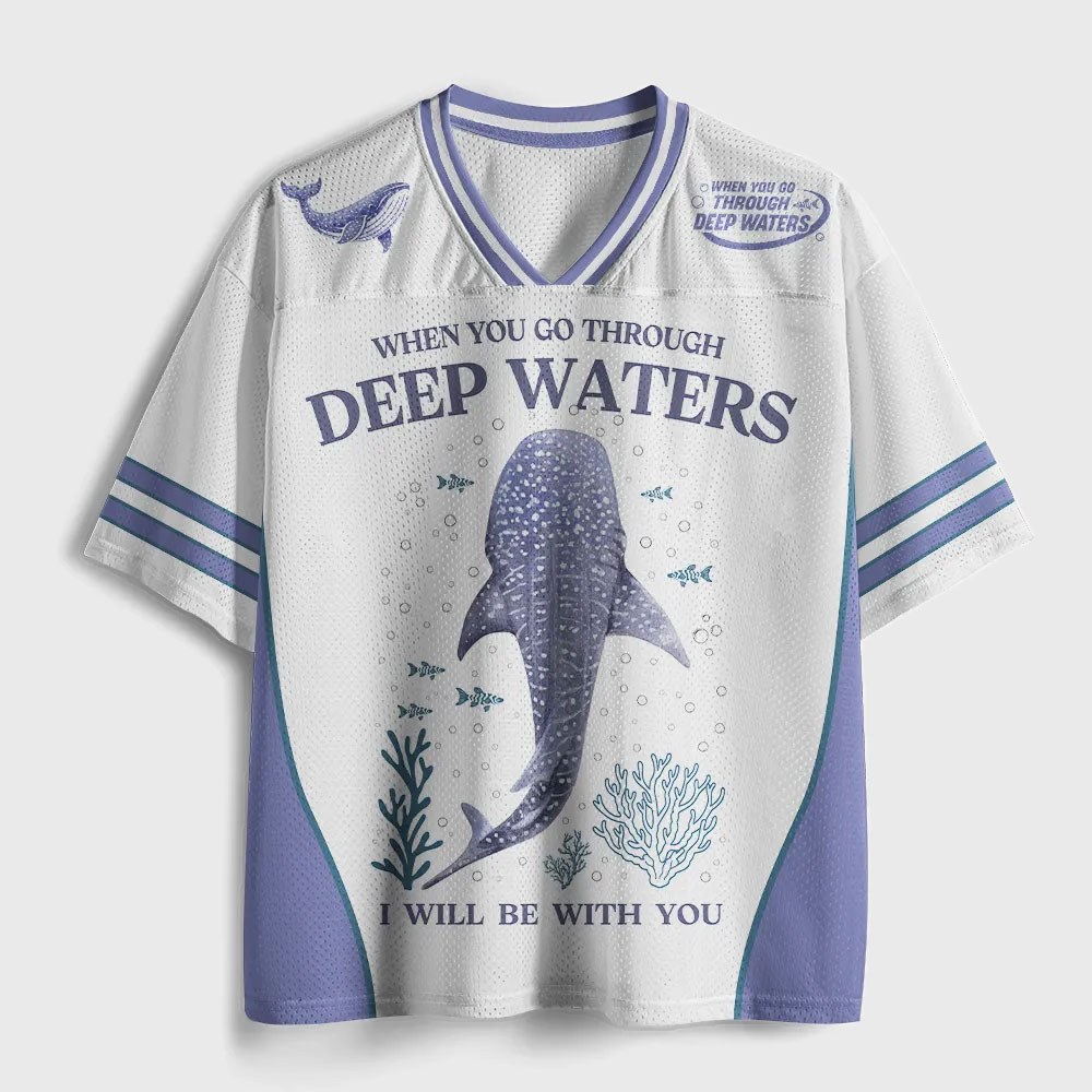 When You Go Through Deep Water Mesh Jersey