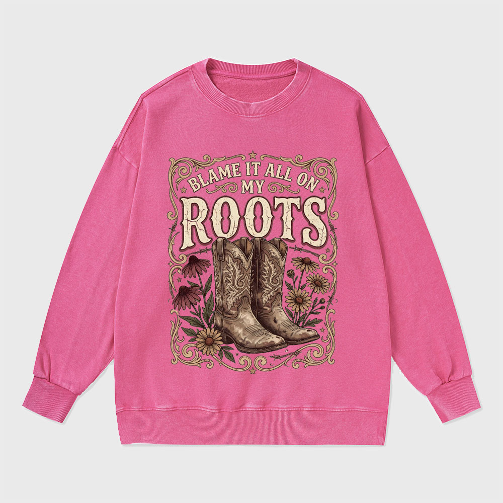Blame It All On My Roots Christian Washed Sweatshirt