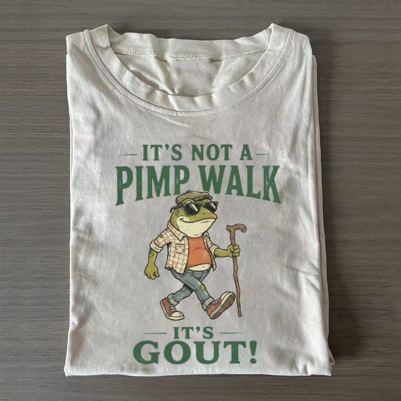 It’s Not A Pimp Walk It’s Gout Frog T-shirt-Teevibe