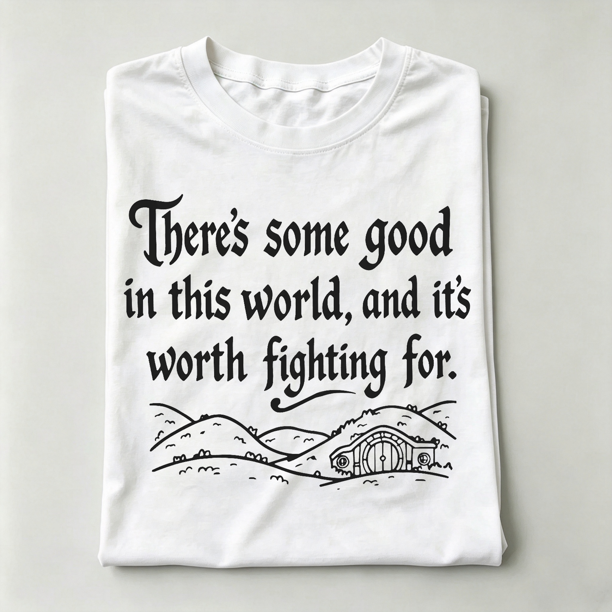 There Is Good In This World Fantasy T‑Shirt