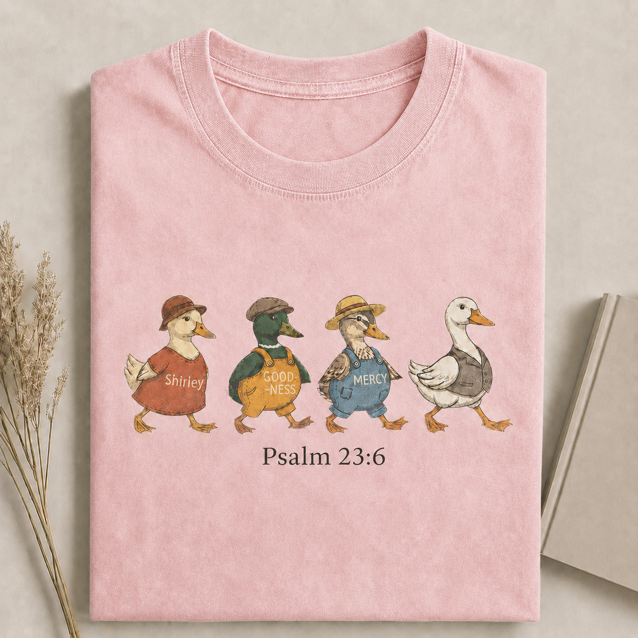 Psalm 23:6 Surely Goodness and Mercy Duck Christian Faith T-shirt-Teevibe