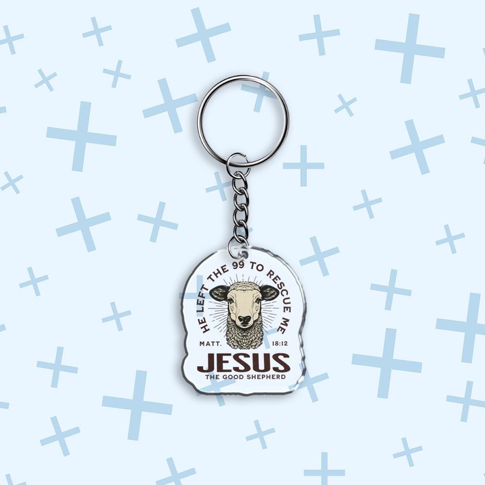 He Left The 99 To Rescue Me Christian Acrylic Keychain-Teevibe
