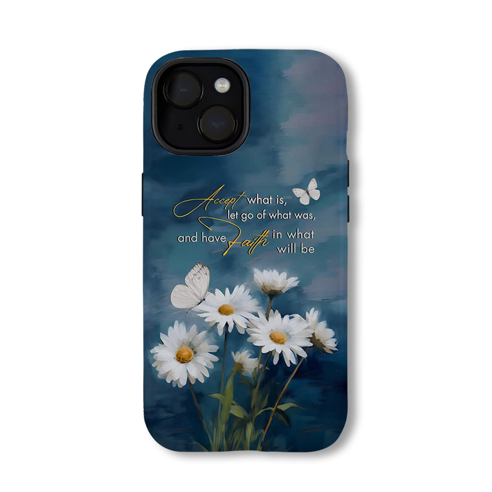 Accept What Is Let Go Of What Was Christian Phone Case-Teevibe