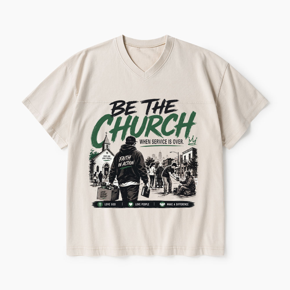 Be The Church When Service Is Over Christian Washed V-Neck T-Shirt-Teevibe