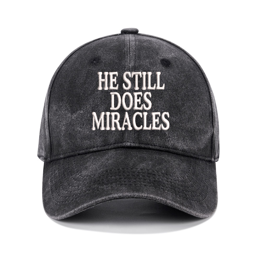 He Still Does Miracles Christian Washed Hat-Teevibe