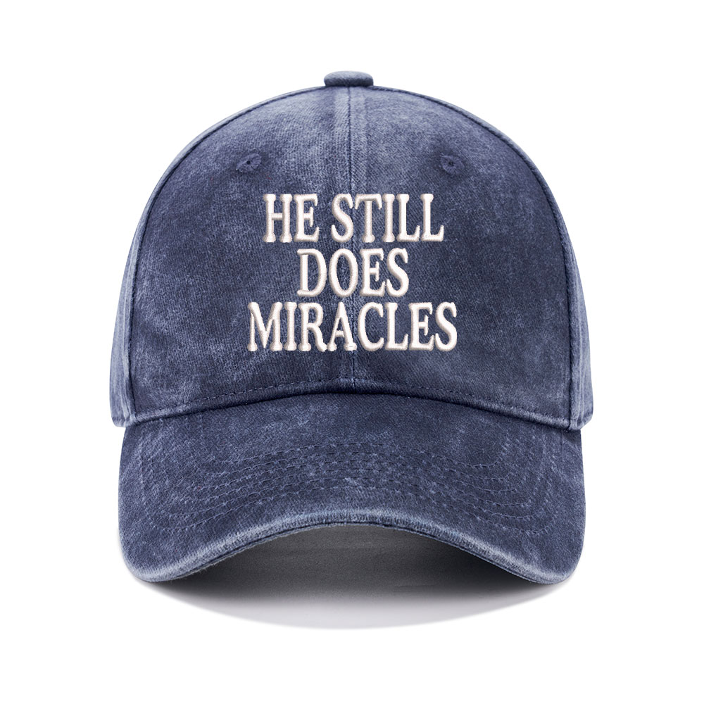 He Still Does Miracles Christian Washed Hat-Teevibe
