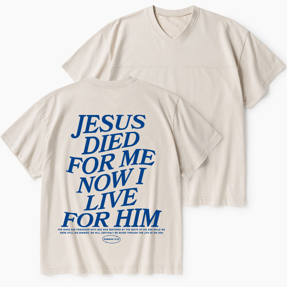 Jesus Died For Me Now I Live For Him Christian Washed V-Neck T-Shirt-Teevibe