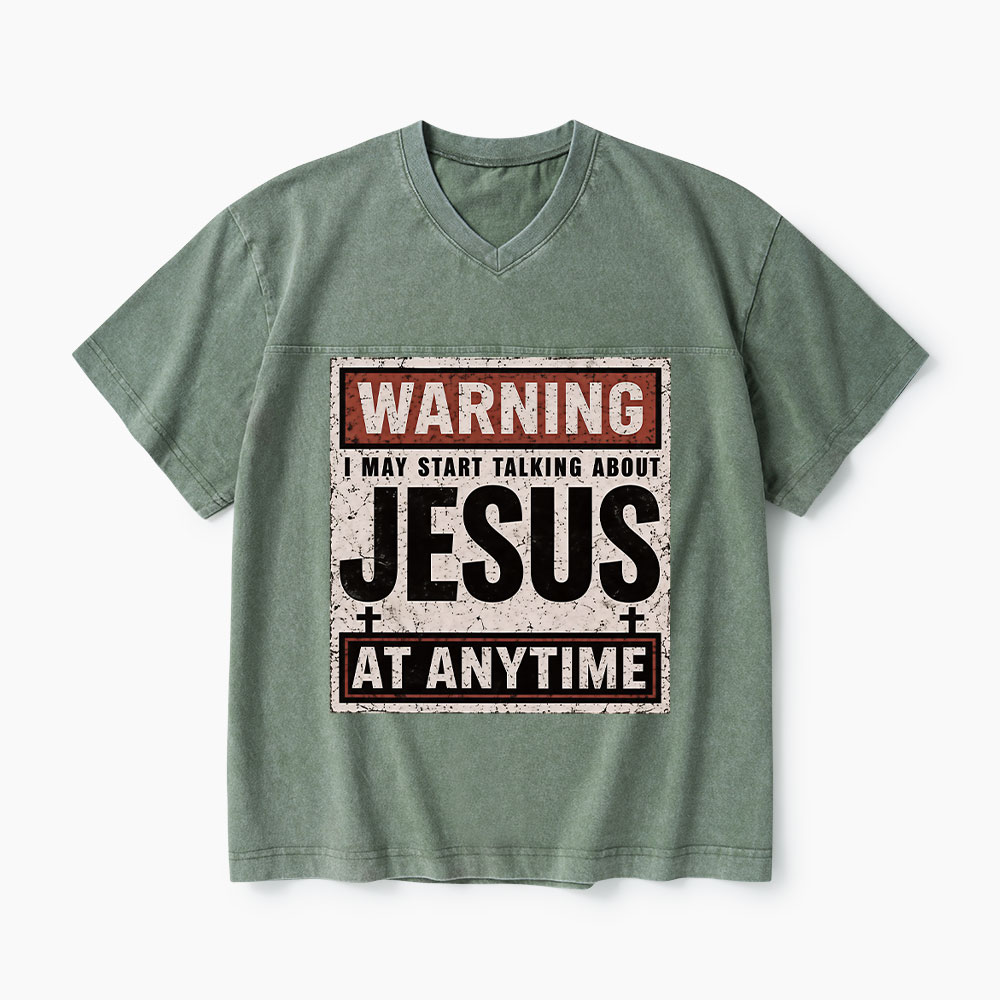Warning I May Start Talking About Jesus Christian Washed V-Neck T-Shirt-Teevibe