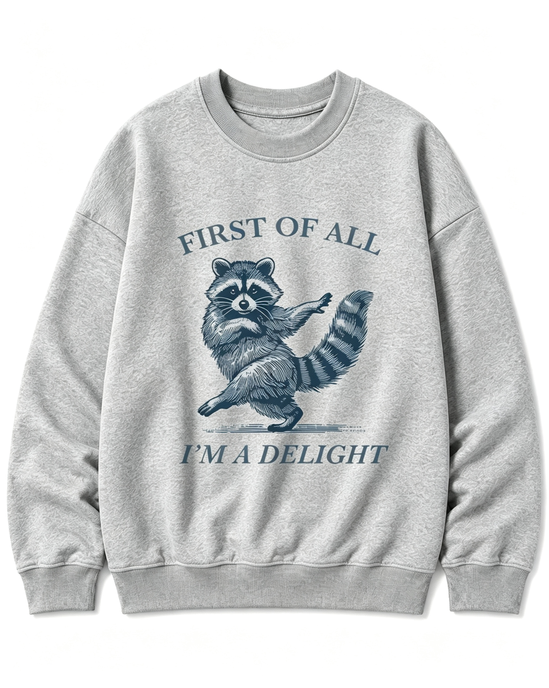 First of All I'm a Delight Sweatshirt
