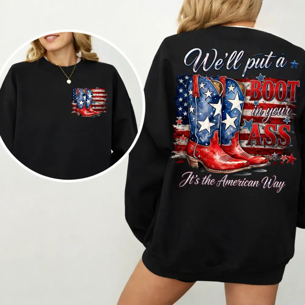 We'll Put A Boot In Your Ass It's The American Way T-shirt