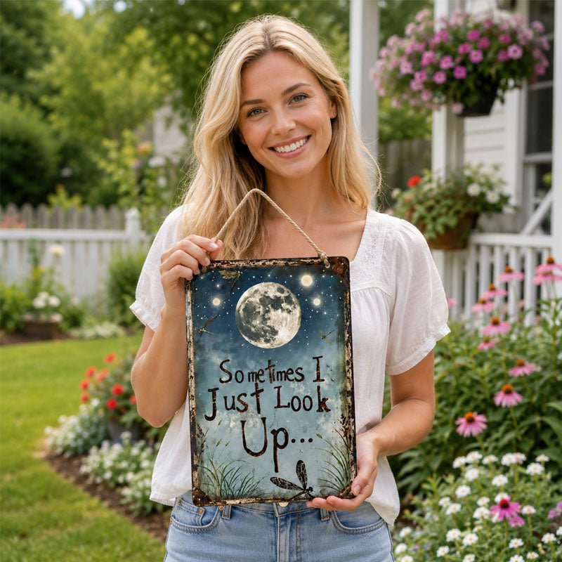 Sometimes I Just Look Up Moon Garden Sign