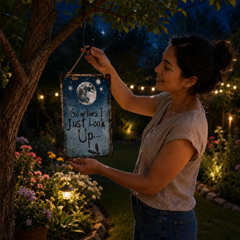 Sometimes I Just Look Up Moon Garden Sign