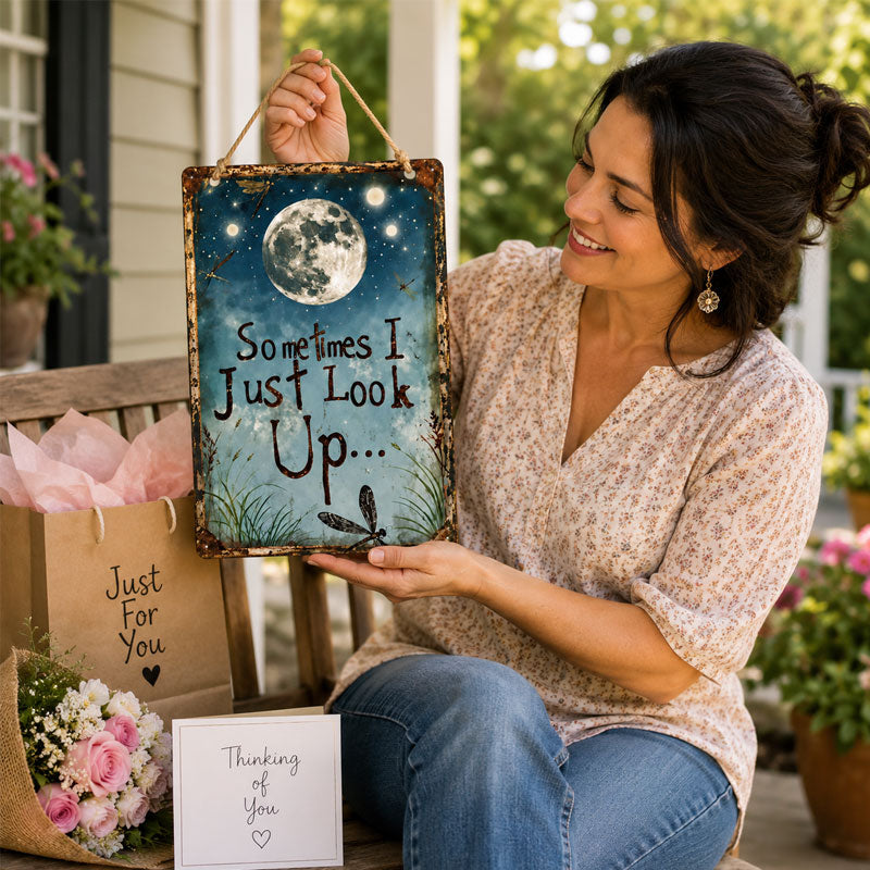 Sometimes I Just Look Up Moon Garden Sign