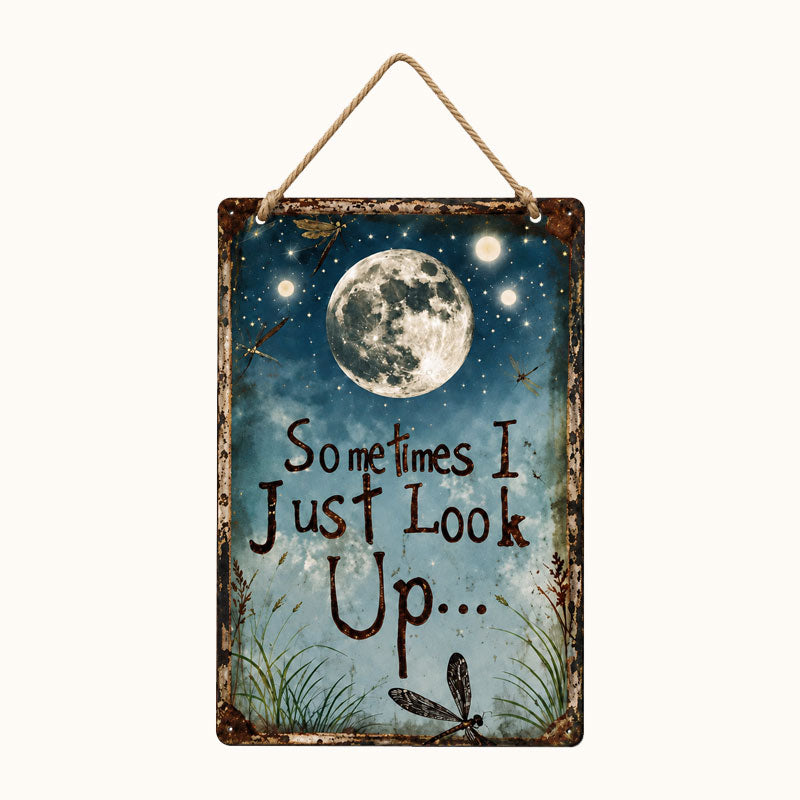 Sometimes I Just Look Up Moon Garden Sign