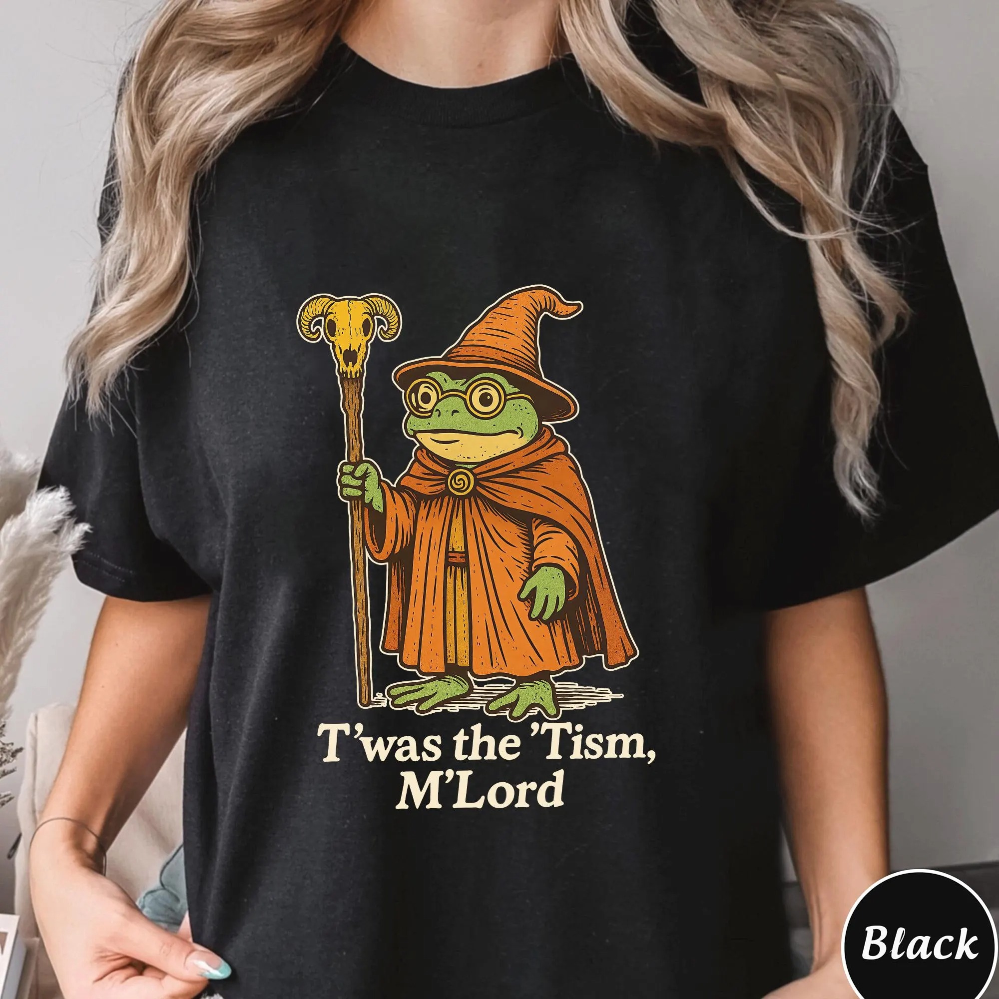 T’was the ’Tism, M’Lord Frog T-Shirt