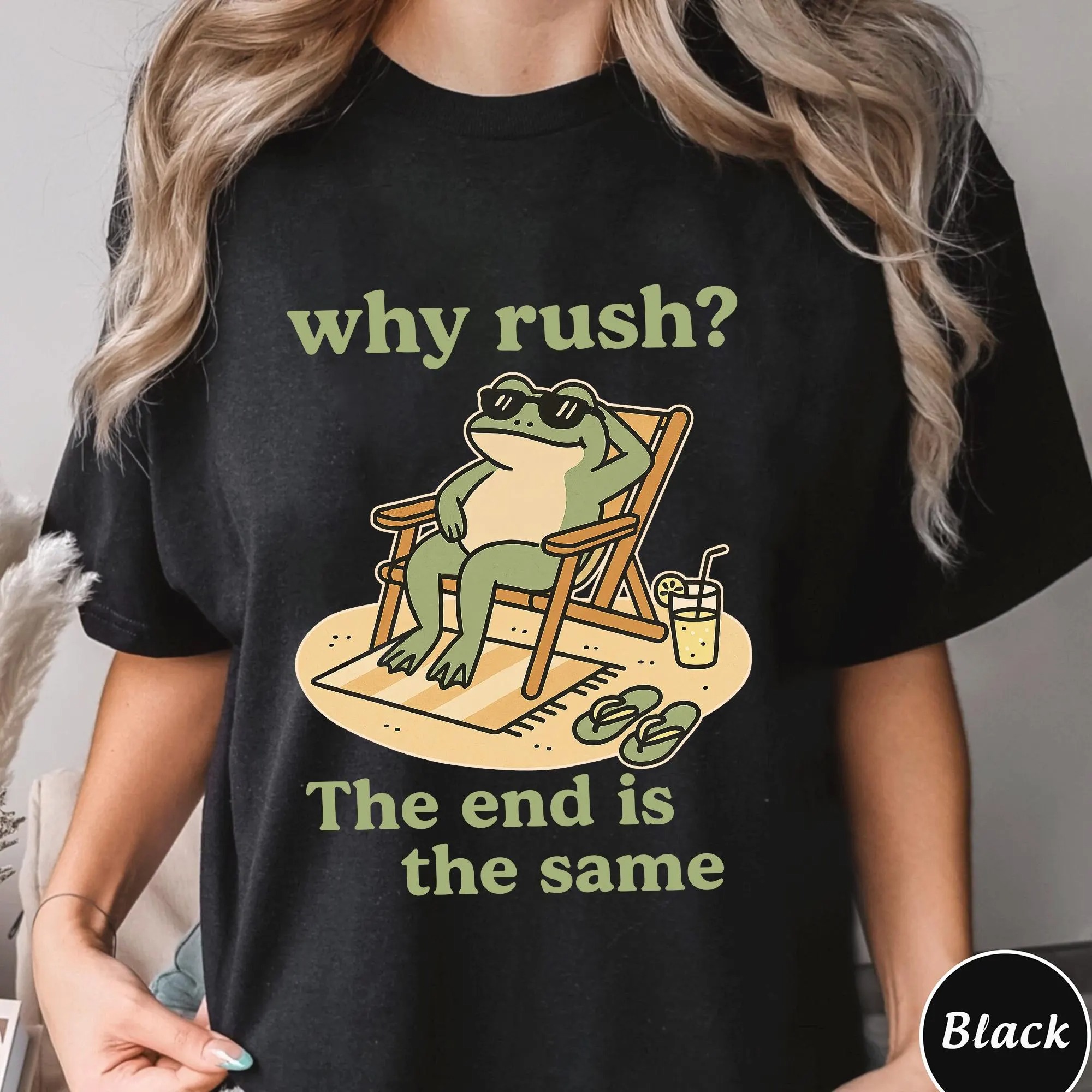 Why Rush? Frog T-Shirt