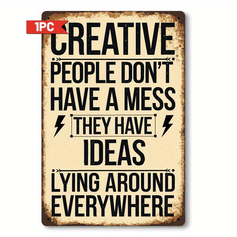 2D Flat, 1pc Vintage Inspirational Metal Wall Art Sign "Creative People Don't Have A Mess They Have Ideas"- 8*12 Inch Iron Rustic Home Office Decor, Studio Wall Art, Creative Gift for Artists& Writers, 2D Flat