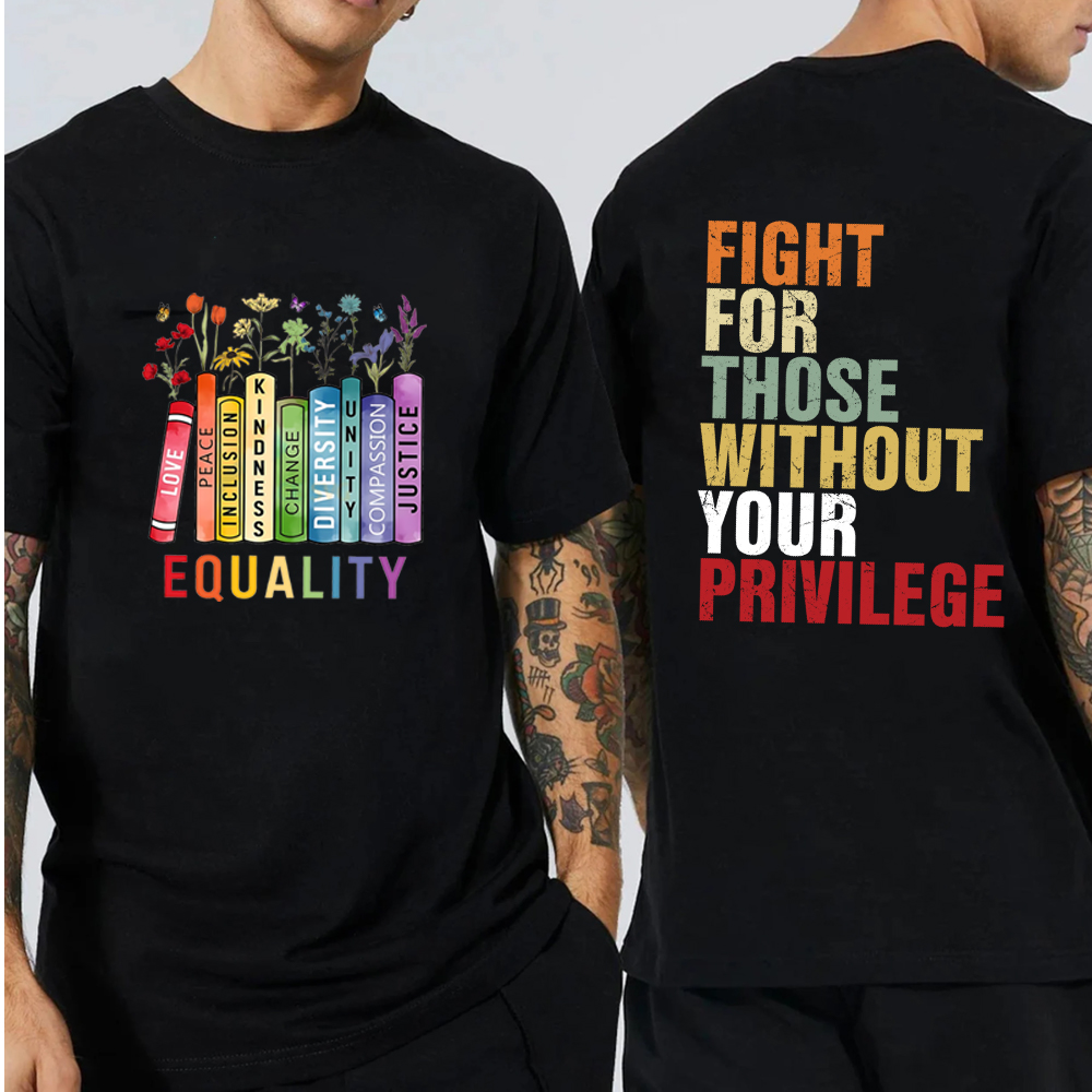 Equality Fight for Those Without Privilege Shirt