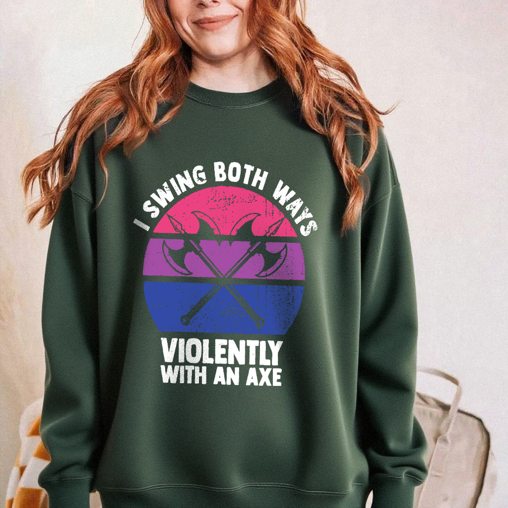 Bisexual, I Swing Both Ways Violently With An Axe Funny LGBT Pride Unisex T-shirt/Crewneck/Hoodie