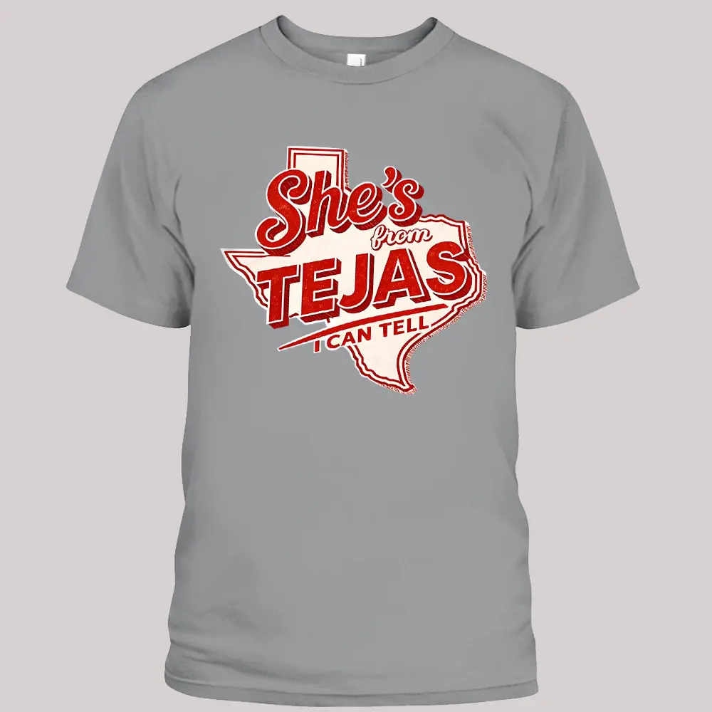 She’s from Tejas Shirt, Country Graphic Tee