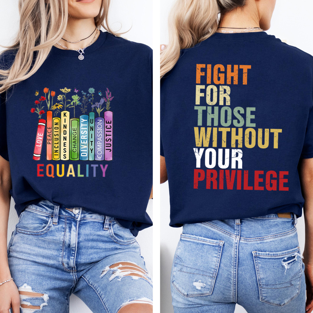 Equality Fight for Those Without Privilege Shirt