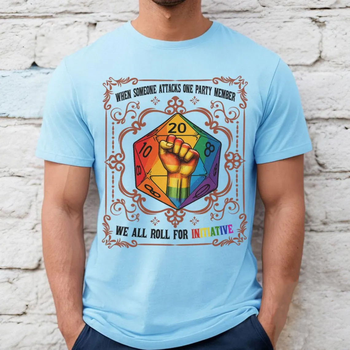 When someone attacks a party member, we all take the initiative D&D LGBTQ T-Shirt