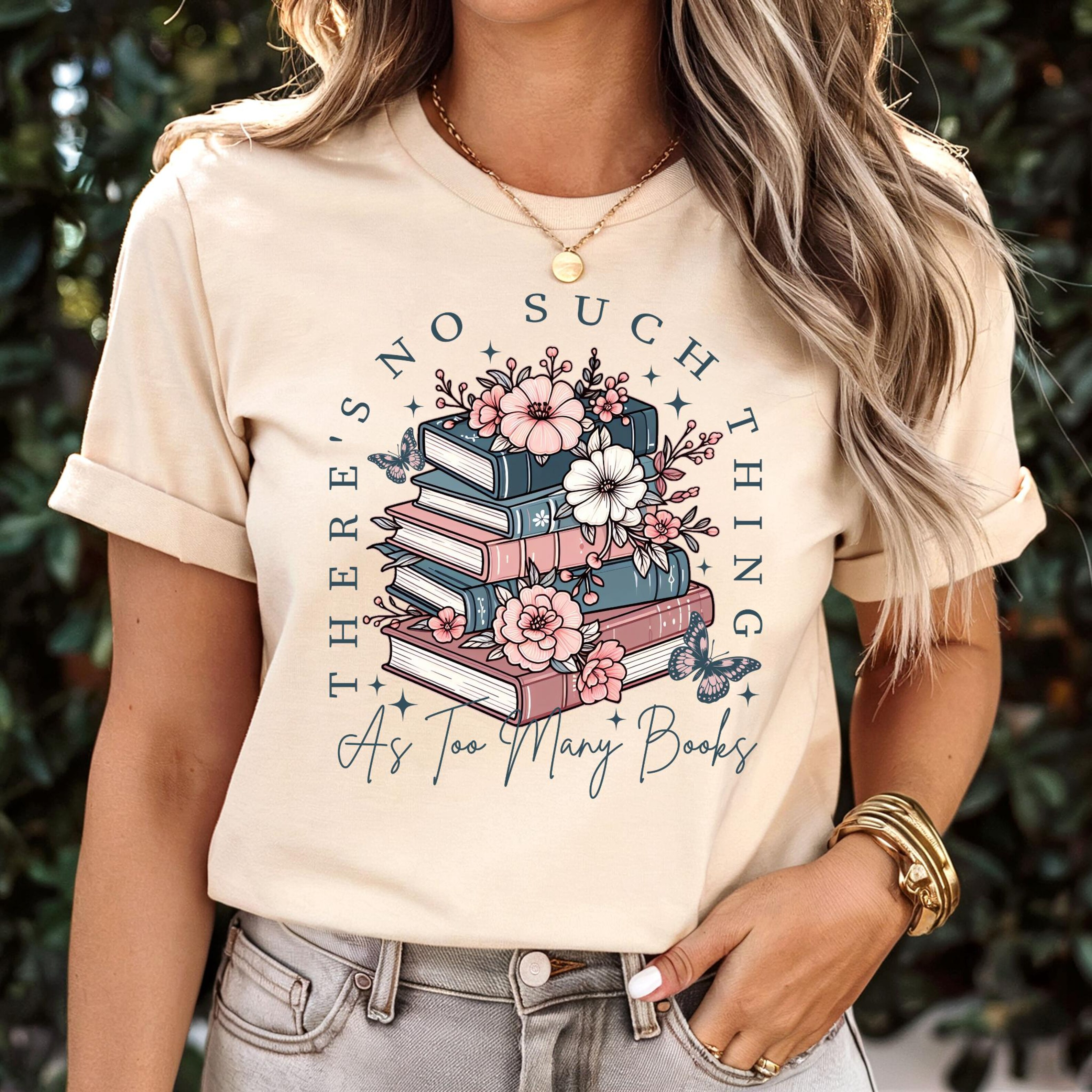 There's No Such A Thing As Too Many Books,Book Lover  Unisex T-shirt